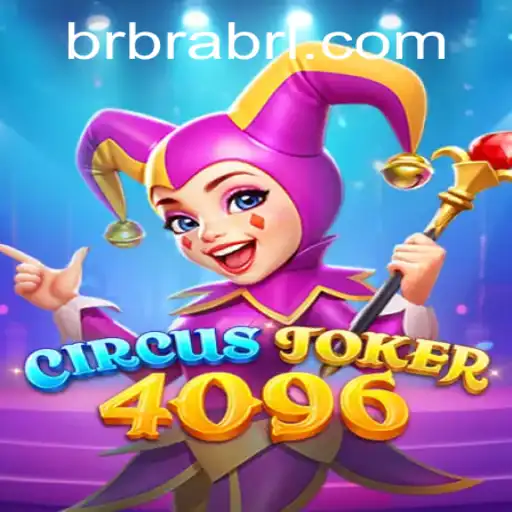 Explorando o Fascinante Jogo CircusJoker4096 e a Tendência BrBrBr.COM
